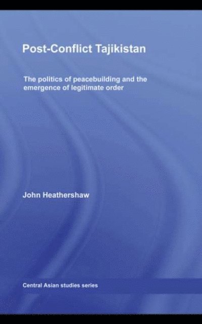 John Heathershaw - Post-Conflict Tajikistan, E-bok