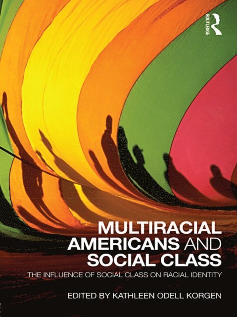 Kathleen Odell Korgen - Multiracial Americans and Social Class, E-bok