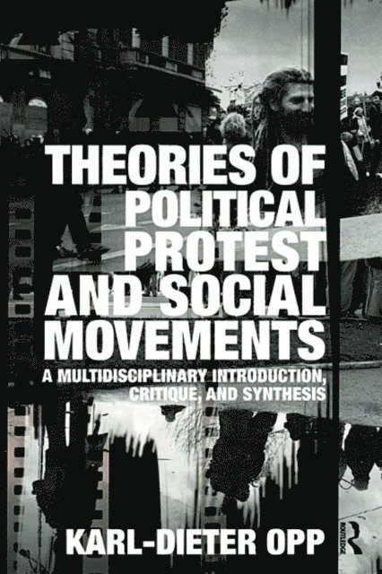 Karl-Dieter Opp - Theories of Political Protest and Social Movements, E-bok