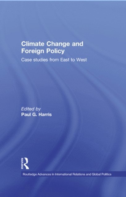 Paul G. Harris - Climate Change and Foreign Policy, E-bok