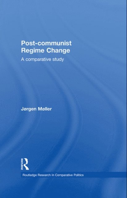 Jorgen Moller - Post-communist Regime Change, E-bok