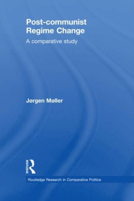 Jorgen Moller - Post-communist Regime Change, E-bok