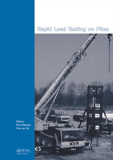 Frits A. van Tol, Paul Holscher - Rapid Load Testing on Piles, E-bok