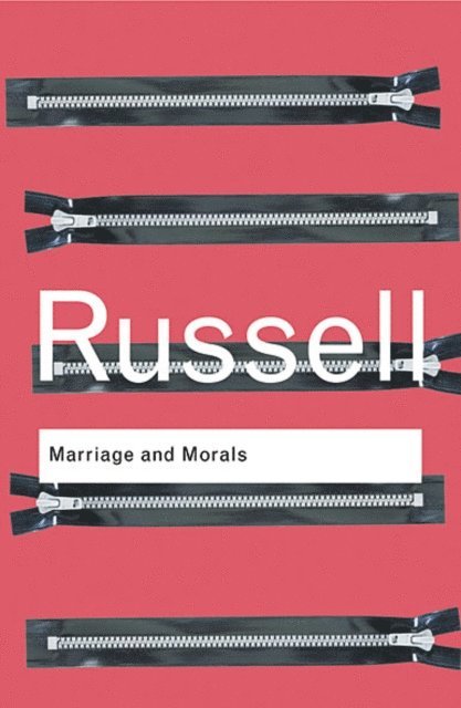 Bertrand Russell - Marriage and Morals, E-bok