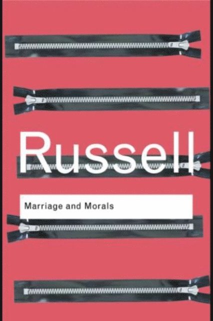 Bertrand Russell - Marriage and Morals, E-bok