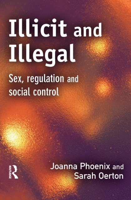 Sarah Oerton, Joanna Phoenix - Illicit and Illegal, E-bok