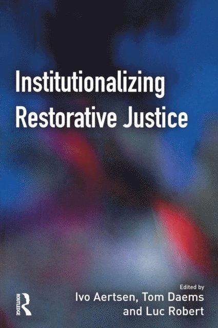 Luc Robert, Tom Daems, Ivo Aertsen - Institutionalizing Restorative Justice, E-bok