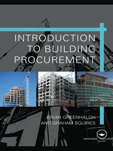 Graham Squires, Brian Greenhalgh - Introduction to Building Procurement, E-bok