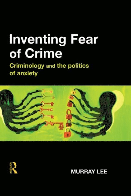 Murray Lee - Inventing Fear of Crime, E-bok