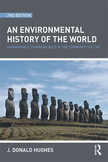 J. Donald Hughes - Environmental History of the World, E-bok