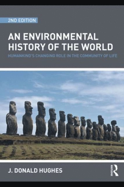 J. Donald Hughes - Environmental History of the World, E-bok