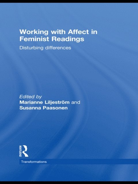 Susanna Paasonen, Marianne Liljestrom - Working with Affect in Feminist Readings, E-bok
