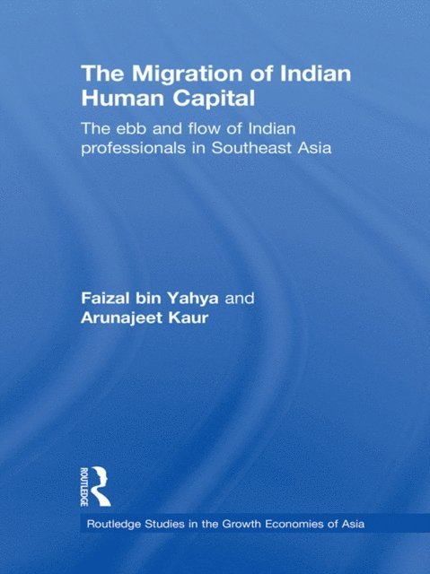 Faizal bin Yahya, Arunajeet Kaur - Migration of Indian Human Capital, E-bok