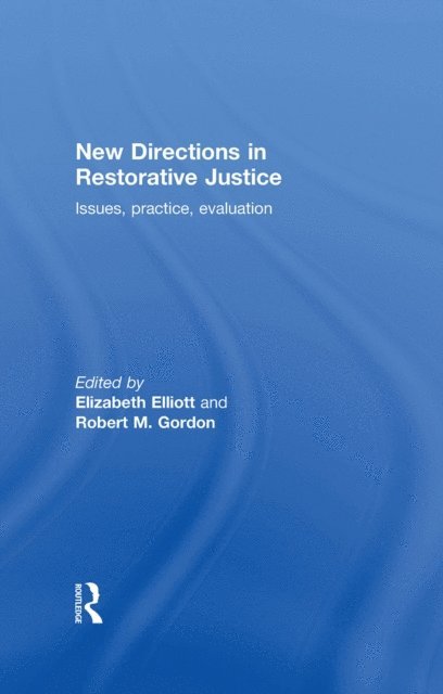 Robert Gordon, Elizabeth Elliott - New Directions in Restorative Justice, E-bok