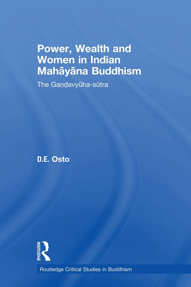 D.E. Osto - Power, Wealth and Women in Indian Mahayana Buddhism, E-bok