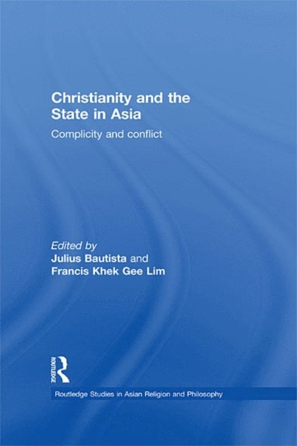 Francis Khek Gee Lim, Julius Bautista - Christianity and the State in Asia, E-bok