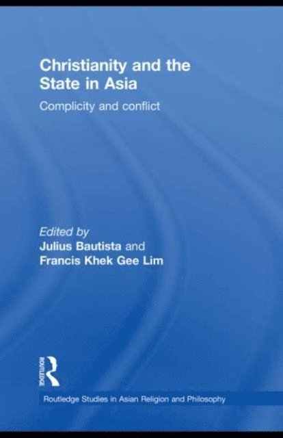 Francis Khek Gee Lim, Julius Bautista - Christianity and the State in Asia, E-bok