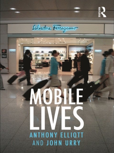 John Urry, Anthony Elliott - Mobile Lives, E-bok