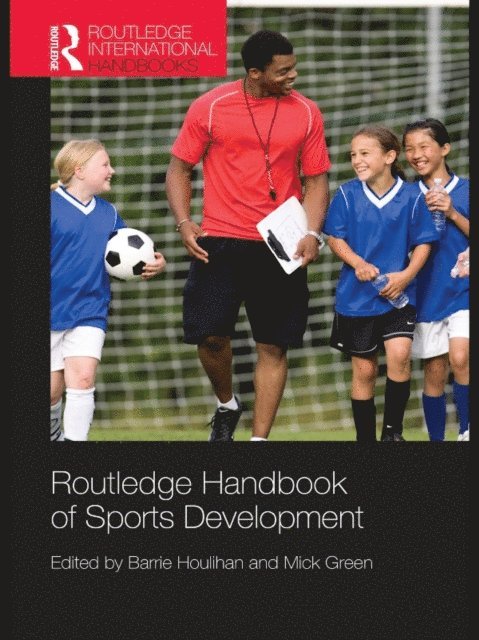 Mick Green, Barrie Houlihan - Routledge Handbook of Sports Development, E-bok