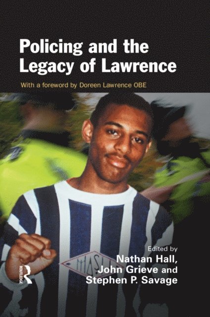 Stephen Savage, John Grieve, Nathan Hall - Policing and the Legacy of Lawrence, E-bok