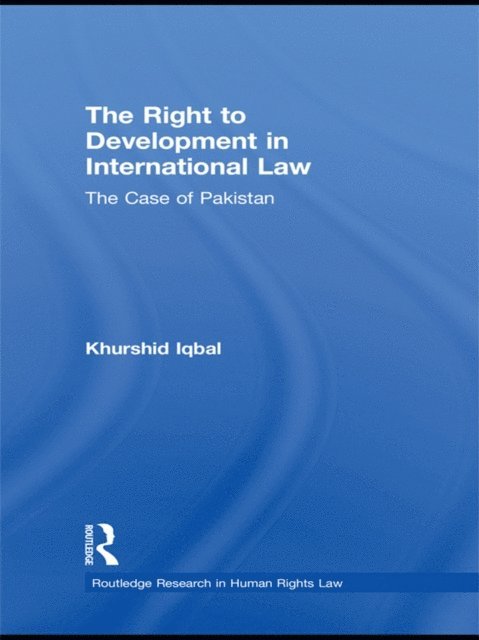 Khurshid Iqbal - Right to Development in International Law, E-bok. Tillgänglighet: Lägg i varukorg
