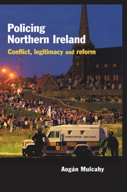 Aogan Mulcahy - Policing Northern Ireland, E-bok