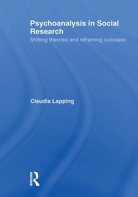Claudia Lapping - Psychoanalysis in Social Research, E-bok