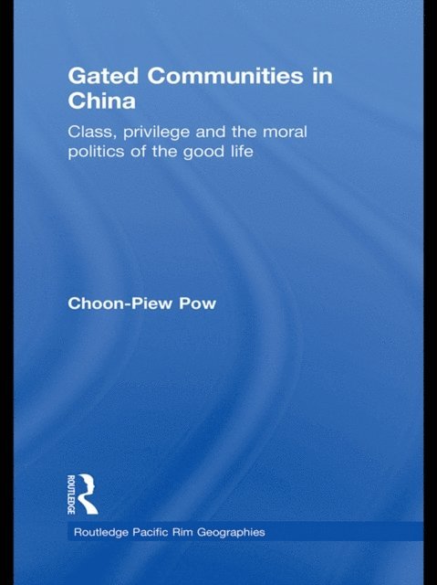 Choon-Piew Pow - Gated Communities in China, E-bok