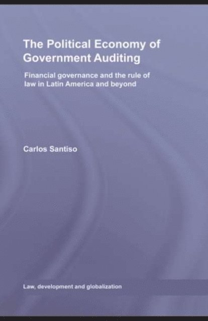 Carlos Santiso - Political Economy of Government Auditing, E-bok