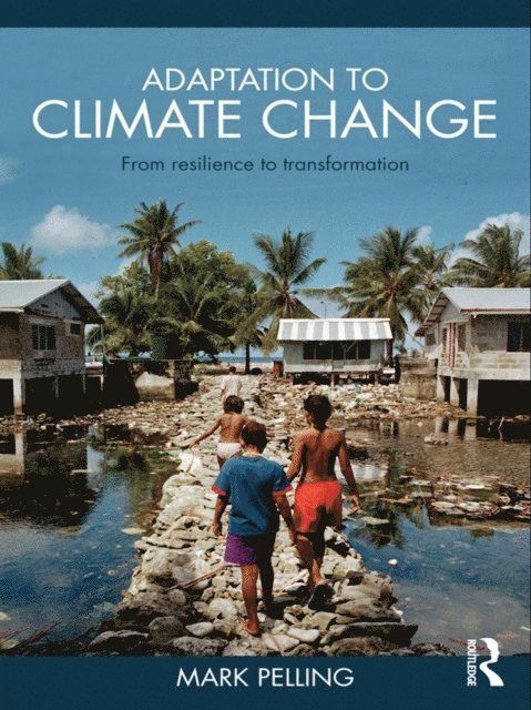 Mark Pelling - Adaptation to Climate Change, E-bok