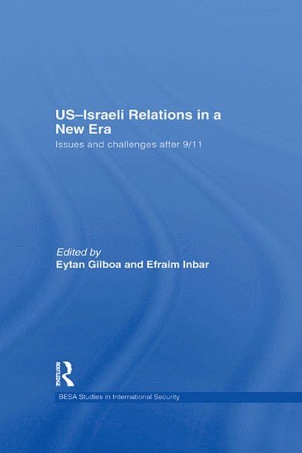 Efraim Inbar, Eytan Gilboa - US-Israeli Relations in a New Era, E-bok