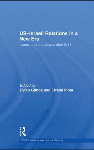Efraim Inbar, Eytan Gilboa - US-Israeli Relations in a New Era, E-bok