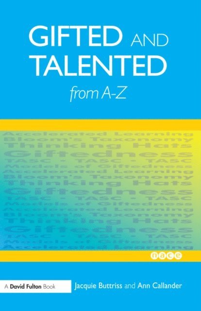 Ann Callander, Jacquie Buttriss - Gifted and Talented Education from A-Z, E-bok