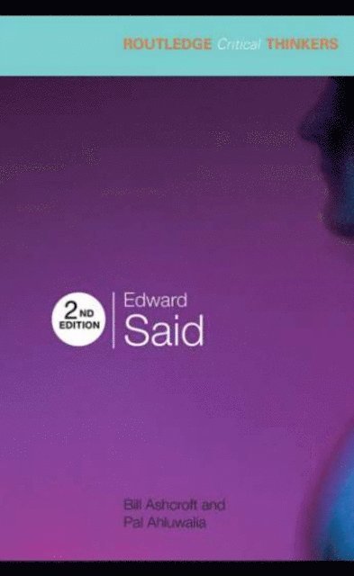 Bill Ashcroft, Pal Ahluwalia - Edward Said, E-bok