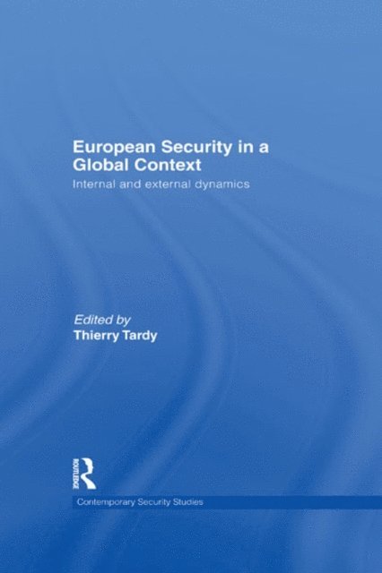 Thierry Tardy - European Security in a Global Context, E-bok