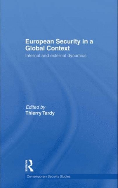 Thierry Tardy - European Security in a Global Context, E-bok