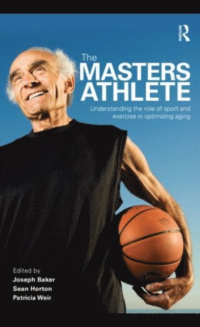Patricia Weir, Sean Horton, Joe Baker - Masters Athlete, E-bok