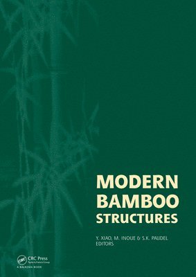 Shyam K. Paudel, Masafumi Inoue, Yan Xiao - Modern Bamboo Structures, E-bok