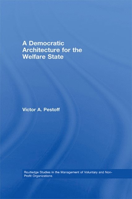 Victor A. Pestoff - Democratic Architecture for the Welfare State, E-bok
