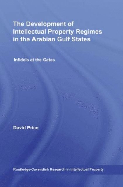 Alhanoof AlDebasi, David Price - Development of Intellectual Property Regimes in the Arabian Gulf States, E-bok