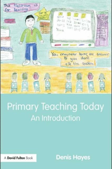 Denis Hayes - Primary Teaching Today, E-bok