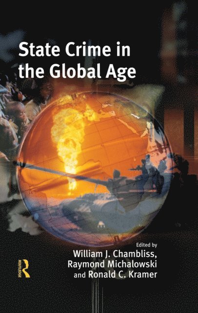 Ronald Kramer, Raymond Michalowski, William Chambliss - State Crime in the Global Age, E-bok
