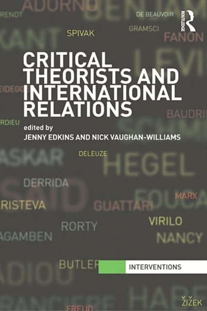 Nick Vaughan-Williams, Jenny Edkins - Critical Theorists and International Relations, E-bok