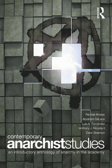 Deric Shannon, II Anthony J. Nocella, Luis Fernandez, Abraham DeLeon, Randall Amster - Contemporary Anarchist Studies, E-bok