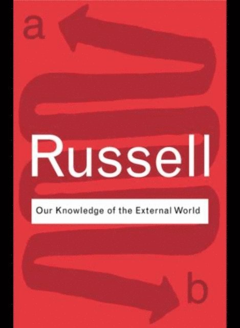 Bertrand Russell - Our Knowledge of the External World, E-bok