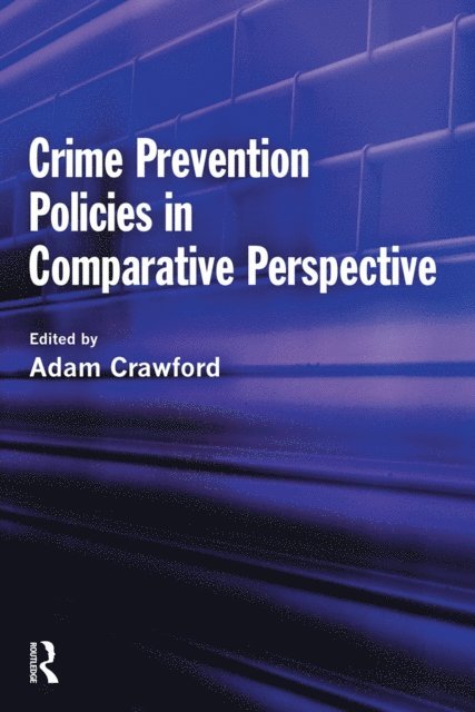 Adam Crawford - Crime Prevention Policies in Comparative Perspective, E-bok