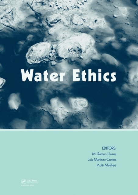 Aditi Mukherji, L. Martinez Cortina, M.Ramon Llamas - Water Ethics, E-bok