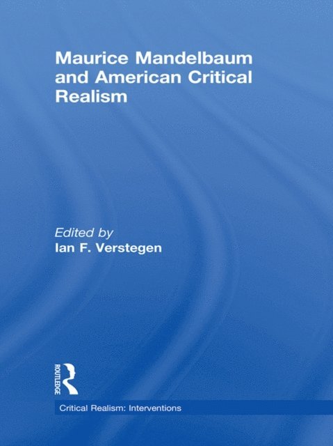 Ian F. Verstegen - Maurice Mandelbaum and American Critical Realism, E-bok