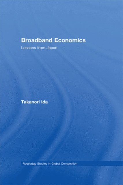 Takanori Ida - Broadband Economics, E-bok