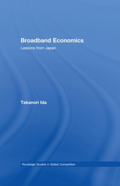 Takanori Ida - Broadband Economics, E-bok